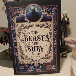 The Beasts we bury by D.L. Taylor Owlcrate Special Edition
